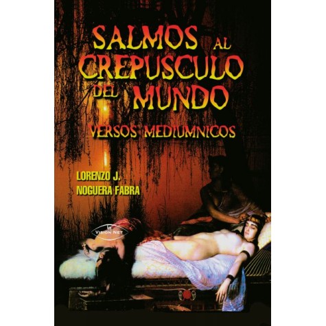 Salmos al crepusculo del mundo, Versos Mediumnicos