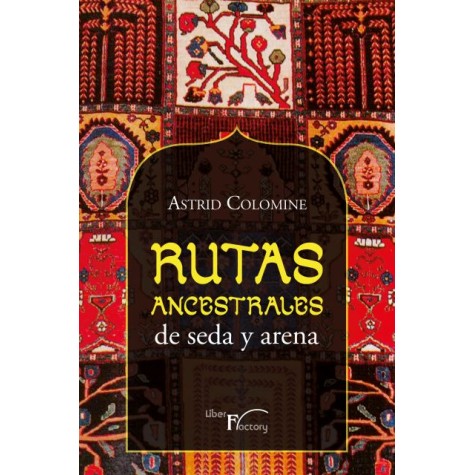 Rutas ancestrales de seda y arena