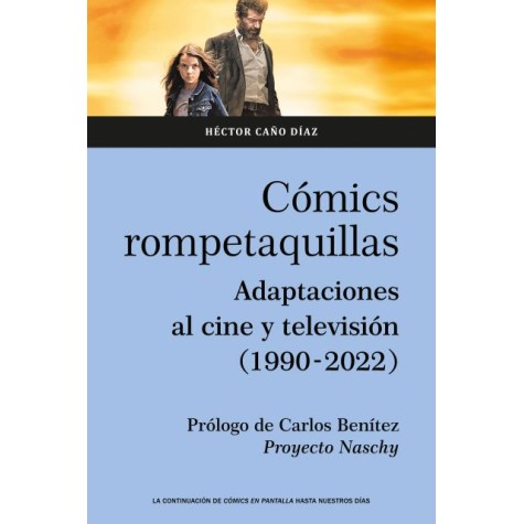 Cómics rompetaquillas. Adaptaciones al cine y tv (1990-2022)