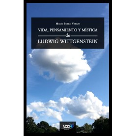 Vida, pensamiento y mística de Ludwig Wittgenstein