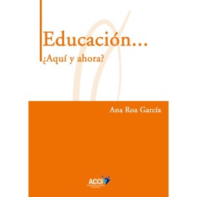 Educación... ¿Aquí y ahora?